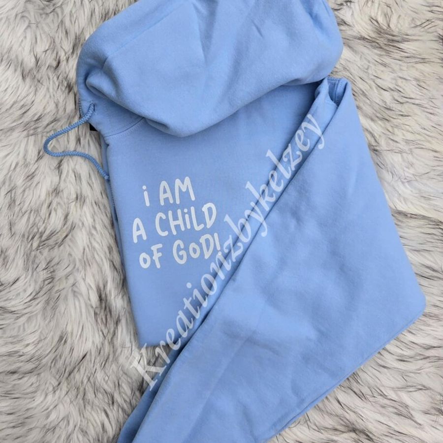 I am a child of God adult hoodie